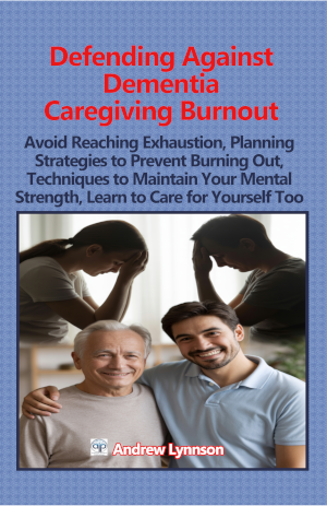 Defending Against Dementia Caregiving Burnout PDF Download